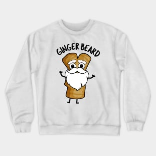 Ginger Beard Funny Gingerbread Food Pun Crewneck Sweatshirt